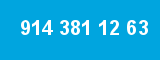 914 381 12 63